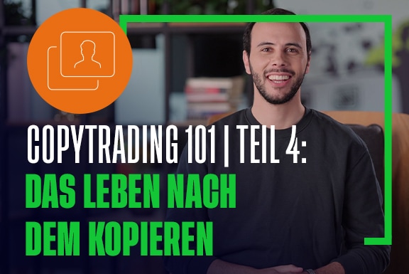CopyTrading 101 | Teil 4: Zu guter Letzt