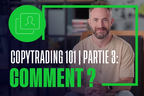 CopyTrading | Partie 3 : Comment ?