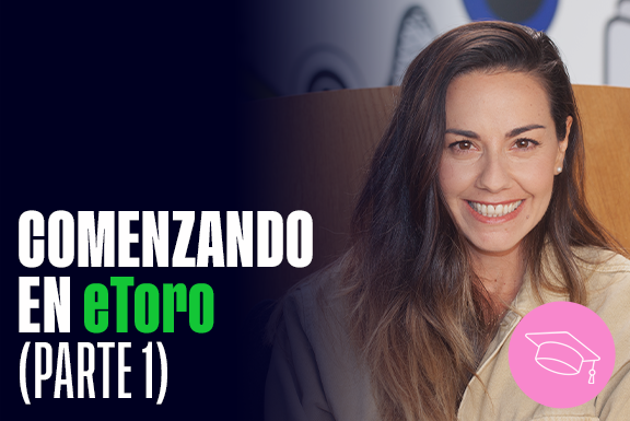 Comenzando en eToro (Parte 1)