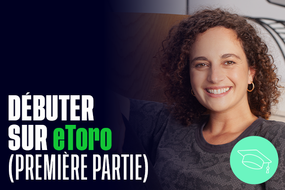 Débuter sur eToro 101