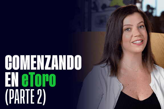 Comenzando en eToro (Parte 2)