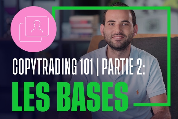 CopyTrading | Partie 2 : Les bases